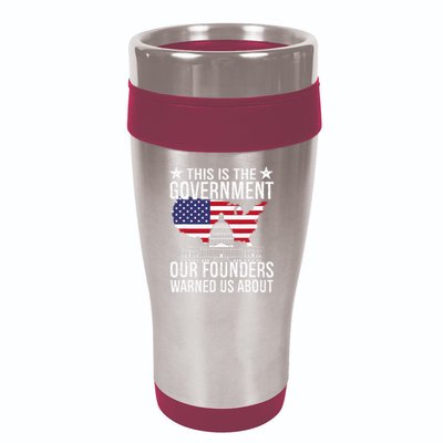 This Is The Government Our Founders Warned Us About 16oz Travel Tumbler
