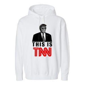 This Is TNN Funny Trump This Is TNN Garment-Dyed Fleece Hoodie