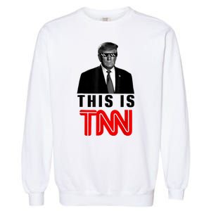 This Is TNN Funny Trump This Is TNN Garment-Dyed Sweatshirt