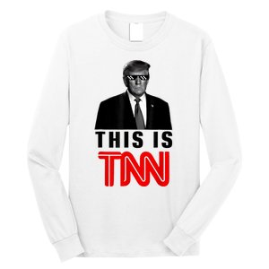 This Is TNN Funny Trump This Is TNN Long Sleeve Shirt