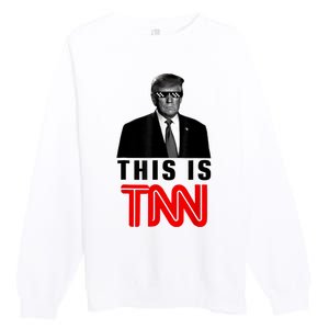 This Is TNN Funny Trump This Is TNN Premium Crewneck Sweatshirt