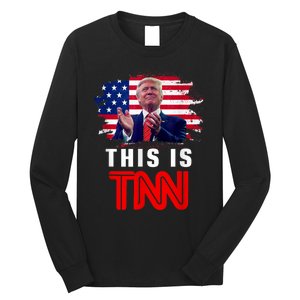 This Is TNN Funny Trump This Is TNN Long Sleeve Shirt