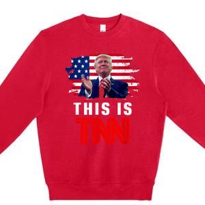 This Is TNN Funny Trump This Is TNN Premium Crewneck Sweatshirt