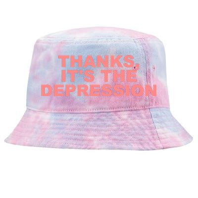 Thanks ItS The Depression Tie-Dyed Bucket Hat