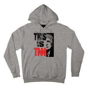 This Is TNN Funny Trump This Is TNN Tall Hoodie