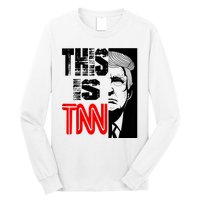 This Is TNN Funny Trump This Is TNN Long Sleeve Shirt