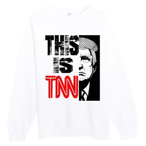 This Is TNN Funny Trump This Is TNN Premium Crewneck Sweatshirt