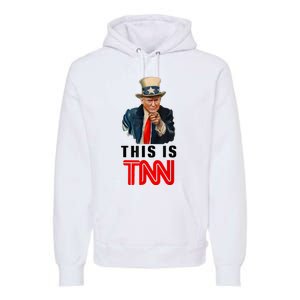 This Is TNN Funny Trump Premium Hoodie