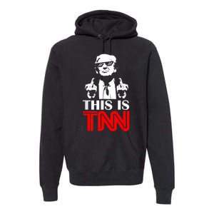 This Is TNN Funny Trump This Is TNN Premium Hoodie