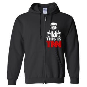 This Is TNN Funny Trump This Is TNN Full Zip Hoodie