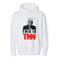 This Is TNN Funny Trump Garment-Dyed Fleece Hoodie