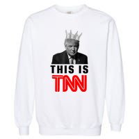 This Is TNN Funny Trump Garment-Dyed Sweatshirt