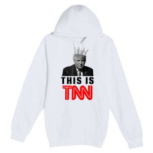 This Is TNN Funny Trump Premium Pullover Hoodie