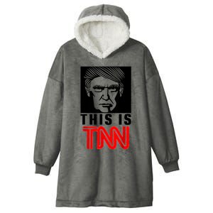 This Is TNN Funny Trump This Is TNN Hooded Wearable Blanket