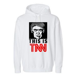 This Is TNN Funny Trump This Is TNN Garment-Dyed Fleece Hoodie