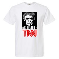 This Is TNN Funny Trump This Is TNN Garment-Dyed Heavyweight T-Shirt