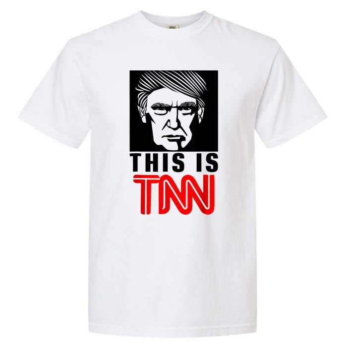 This Is TNN Funny Trump This Is TNN Garment-Dyed Heavyweight T-Shirt