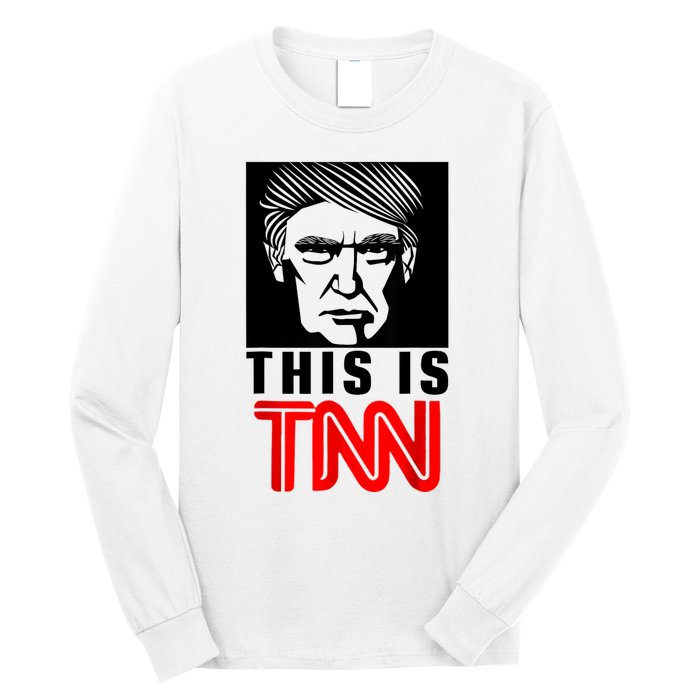 This Is TNN Funny Trump This Is TNN Long Sleeve Shirt