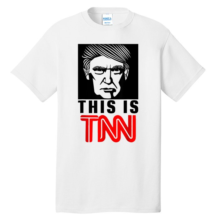 This Is TNN Funny Trump This Is TNN Tall T-Shirt