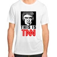 This Is TNN Funny Trump This Is TNN Adult ChromaSoft Performance T-Shirt