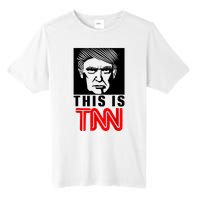 This Is TNN Funny Trump This Is TNN Tall Fusion ChromaSoft Performance T-Shirt