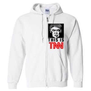 This Is TNN Funny Trump This Is TNN Full Zip Hoodie