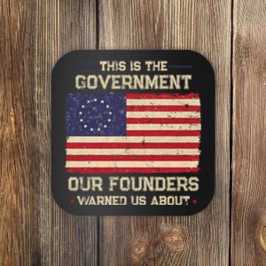 This Is The Government Our Founders Warned Us About Patriot American Flag Coaster