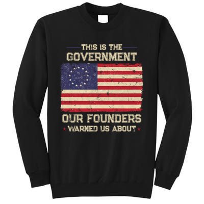 This Is The Government Our Founders Warned Us About Patriot American Flag Tall Sweatshirt