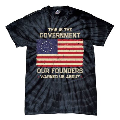 This Is The Government Our Founders Warned Us About Patriot American Flag Tie-Dye T-Shirt