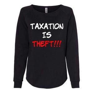 Taxation Is Theft Funny Womens California Wash Sweatshirt