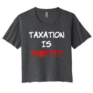 Taxation Is Theft Funny Women's Crop Top Tee