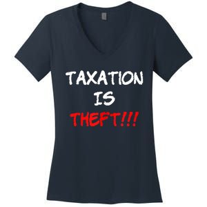 Taxation Is Theft Funny Women's V-Neck T-Shirt