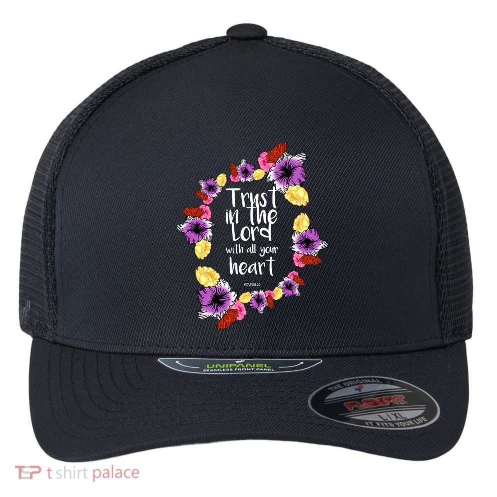 Trust In The Lord Scriptural Quote Biblical Flexfit Unipanel Trucker Cap