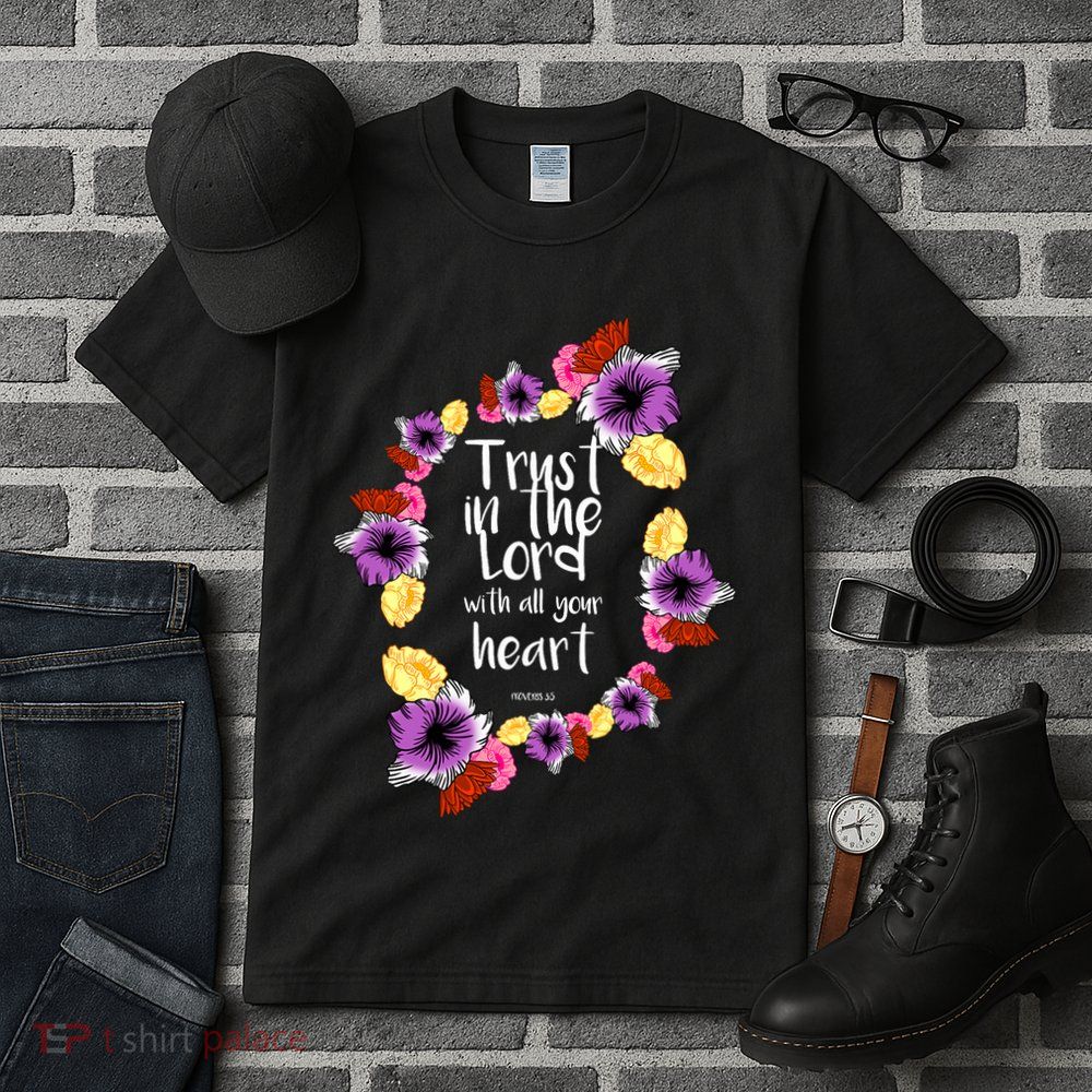 Trust In The Lord Scriptural Quote Biblical Tall T-Shirt