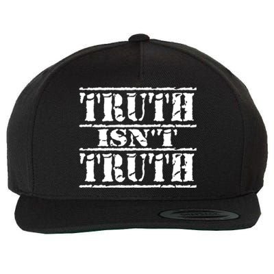 Truth Isnt Truth Funny Political Election Gift Wool Snapback Cap