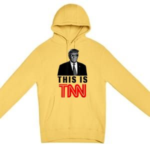 This Is TNN Funny Trump Premium Pullover Hoodie