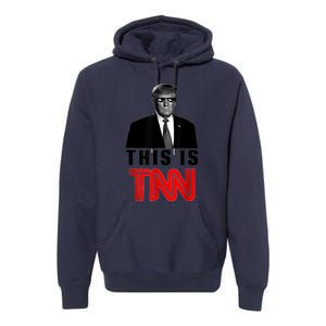 This Is TNN Funny Trump Premium Hoodie