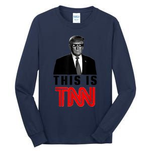 This Is TNN Funny Trump Tall Long Sleeve T-Shirt