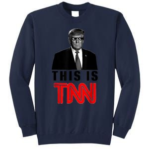 This Is TNN Funny Trump Tall Sweatshirt