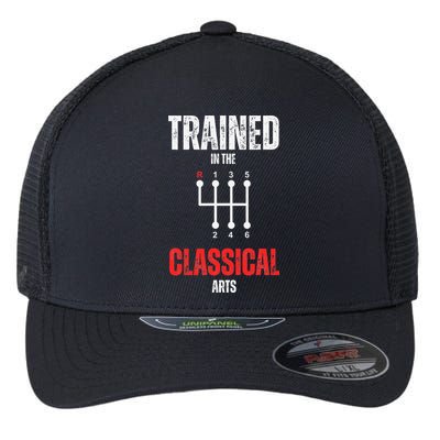 Trained In The Classical Arts Funny Manual Transmission Car Flexfit Unipanel Trucker Cap