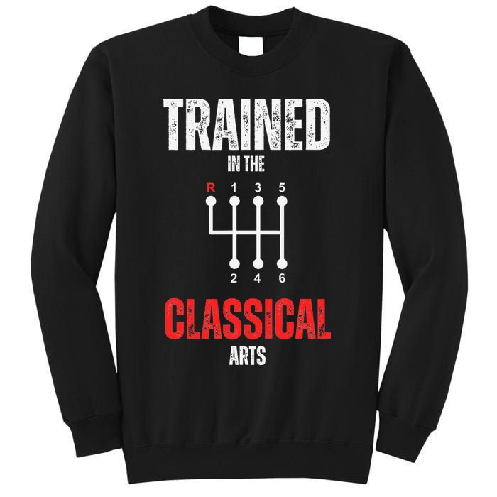 Trained In The Classical Arts Funny Manual Transmission Car Sweatshirt