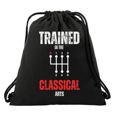 Trained In The Classical Arts Funny Manual Transmission Car Drawstring Bag