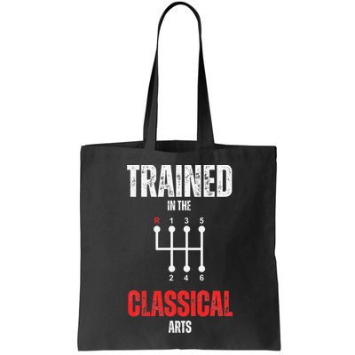 Trained In The Classical Arts Funny Manual Transmission Car Bag