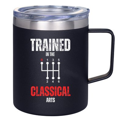 Trained In The Classical Arts Funny Manual Transmission Car 12oz Stainless Steel Coffee Mug