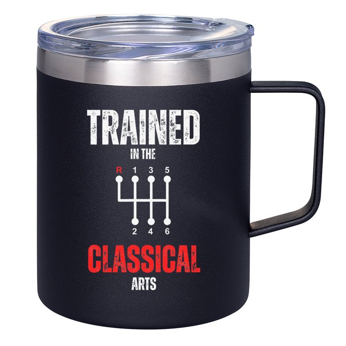 Trained In The Classical Arts Funny Manual Transmission Car 12oz Stainless Steel Coffee Mug