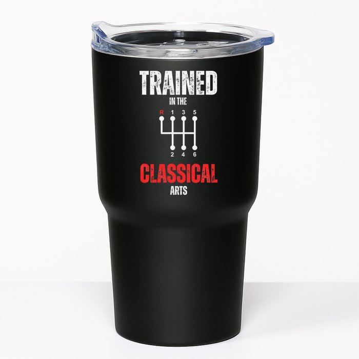 Trained In The Classical Arts Funny Manual Transmission Car Tumbler