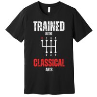 Trained In The Classical Arts Funny Manual Transmission Car Premium T-Shirt
