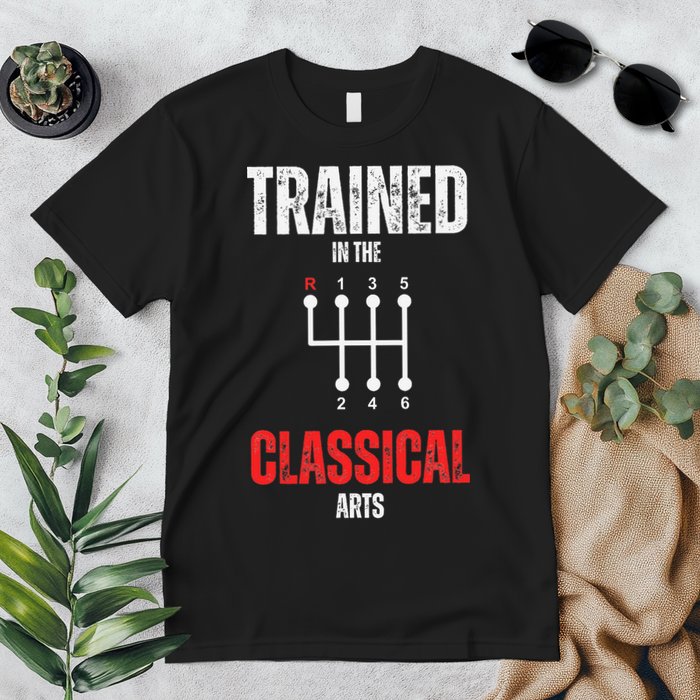 Trained In The Classical Arts Funny Manual Transmission Car Premium T-Shirt