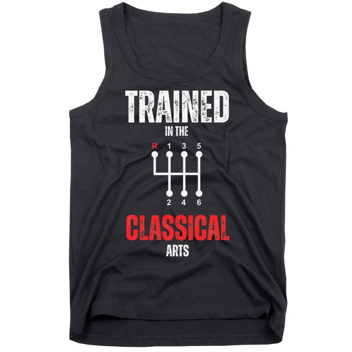 Trained In The Classical Arts Funny Manual Transmission Car Tank Top