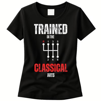 Trained In The Classical Arts Funny Manual Transmission Car Womens T-Shirt